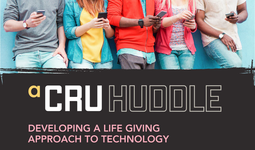 CRU Huddle on Technology